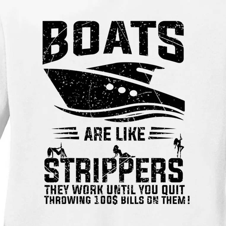 Funny Boats Are Like Strippers They Work Until You Quit Throwing Ladies Long Sleeve Shirt