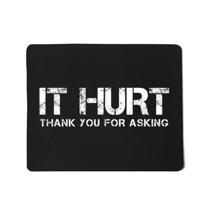 Funny Broken Arm Or Broken Leg Mousepad