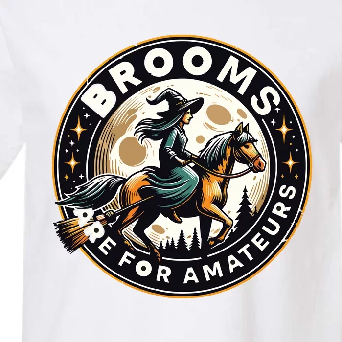 Funny Brooms Are For Amateurs Witch Riding Horse Halloween Vneck Garment-Dyed Heavyweight T-Shirt