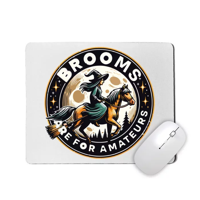 Funny Brooms Are For Amateurs Witch Riding Horse Halloween Vneck Mousepad