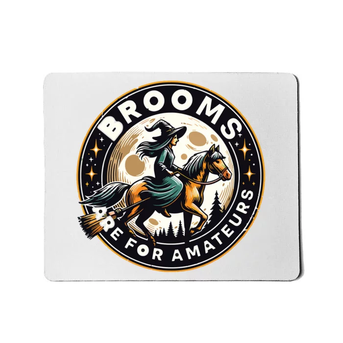 Funny Brooms Are For Amateurs Witch Riding Horse Halloween Vneck Mousepad