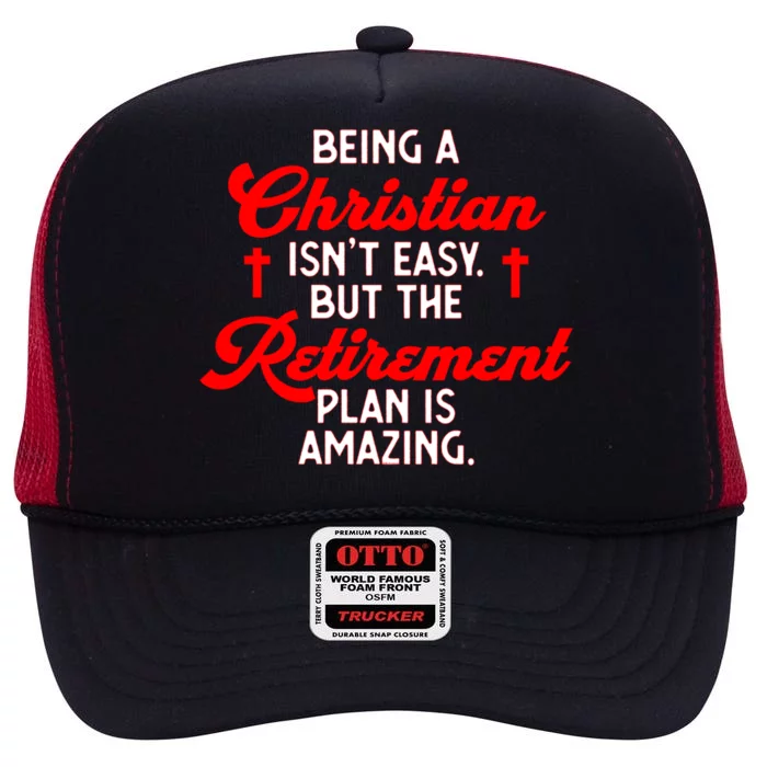 Funny Being A Christian Isn't Easy Retirement Plan Amazing Gift High Crown Mesh Trucker Hat