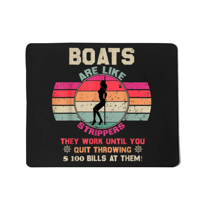 Funny Boats Are Like Strippers They Work Until You Quit Throwing Mousepad