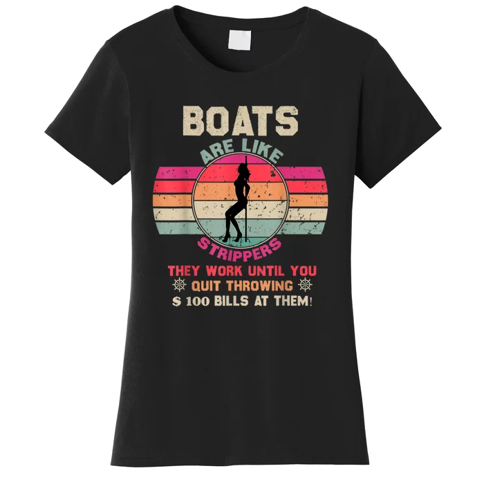 Funny Boats Are Like Strippers They Work Until You Quit Throwing Women's T-Shirt