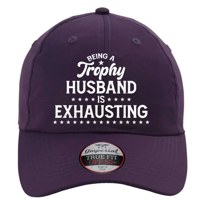 Funny Being A Trophy Husband Is Exhausting The Original Performance Cap