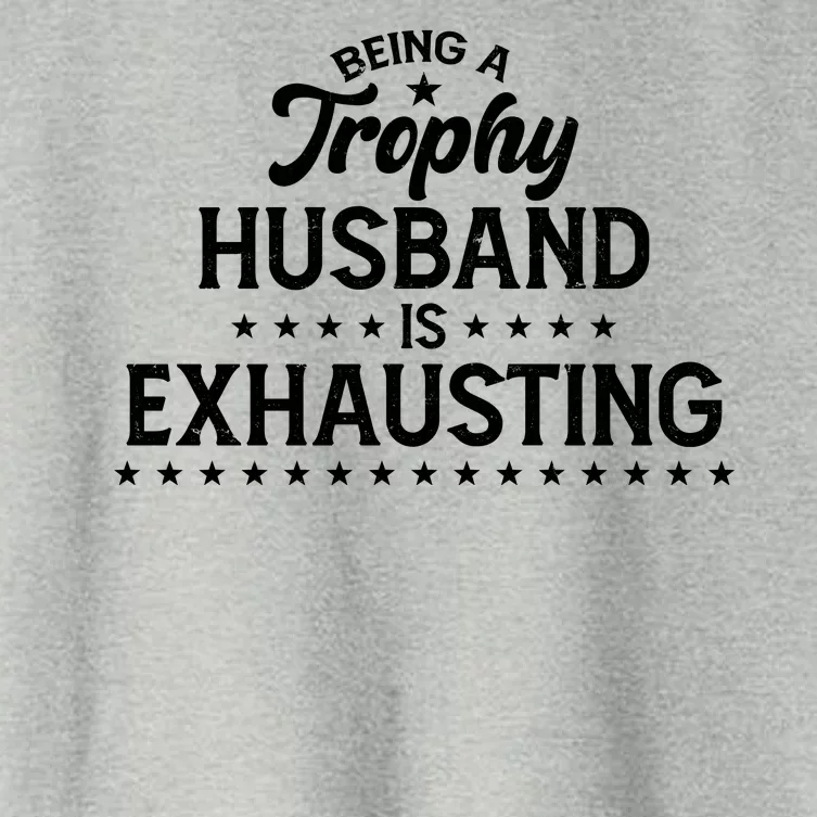 Funny Being A Trophy Husband Is Exhausting Women's Crop Top Tee