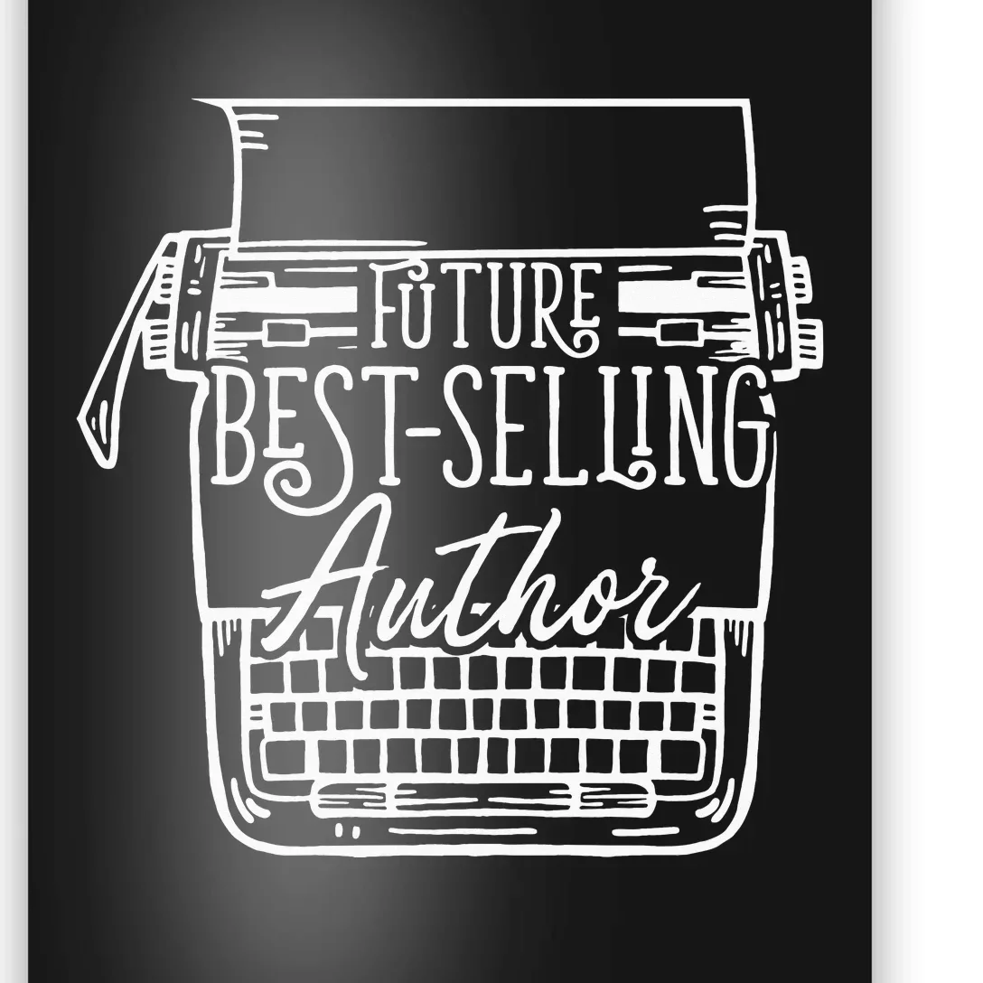 Future Bestselling Author Funny Writer Poster