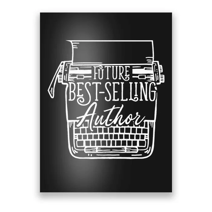 Future Bestselling Author Funny Writer Poster