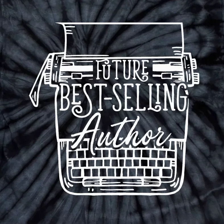 Future Bestselling Author Funny Writer Tie-Dye T-Shirt