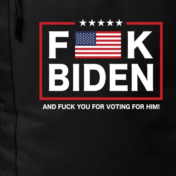 Fuck Biden And Fuck You For Voting For Him Daily Commute Backpack