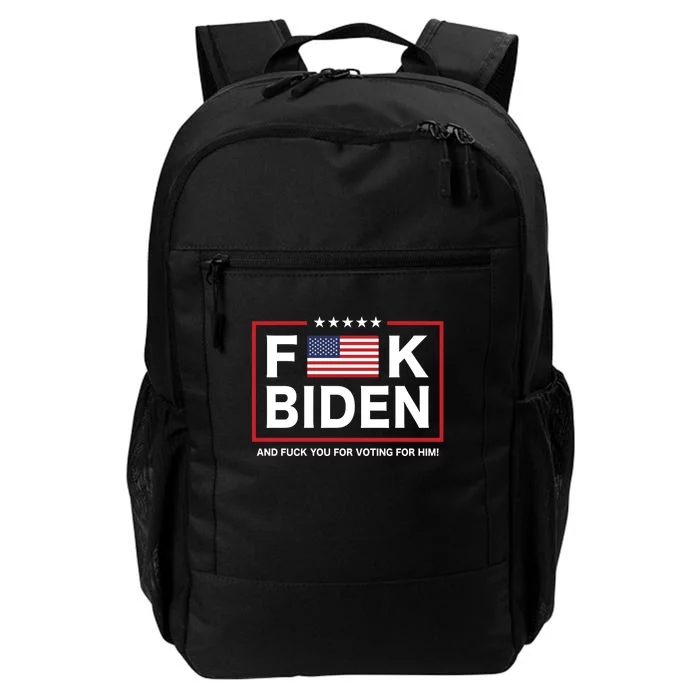 Fuck Biden And Fuck You For Voting For Him Daily Commute Backpack