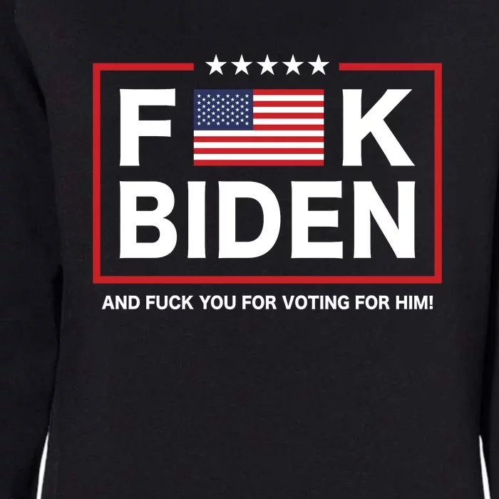 Fuck Biden And Fuck You For Voting For Him Womens California Wash Sweatshirt