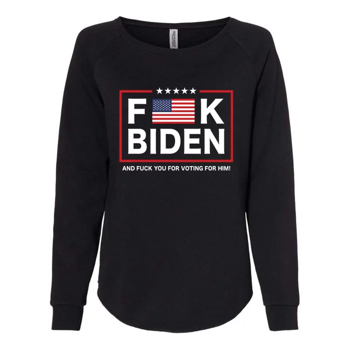 Fuck Biden And Fuck You For Voting For Him Womens California Wash Sweatshirt