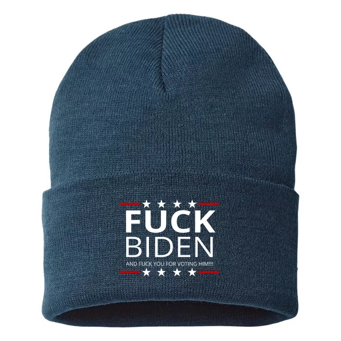 F!ck Biden And F*ck You For Voting Him Sustainable Knit Beanie