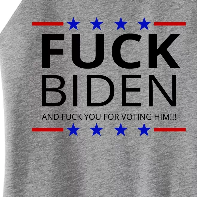 F!ck Biden And F*ck You For Voting Him Women’s Perfect Tri Rocker Tank