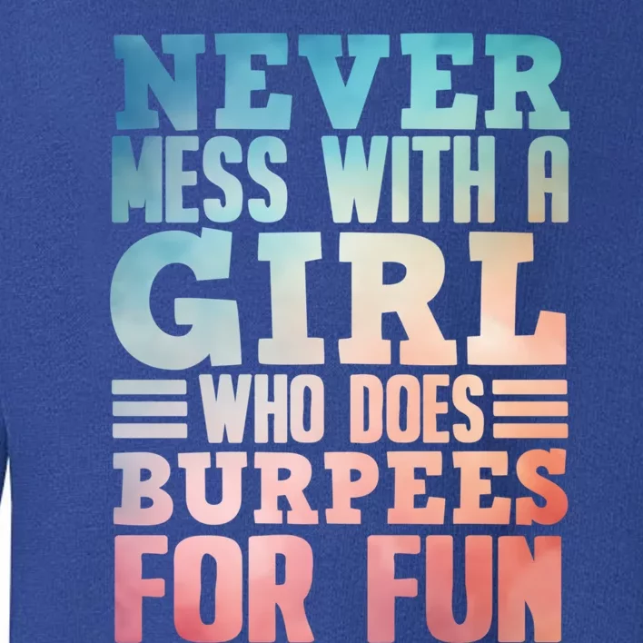 Funny Burpee Art Fitness Workout Gym Burpees Cute Gift Toddler Sweatshirt