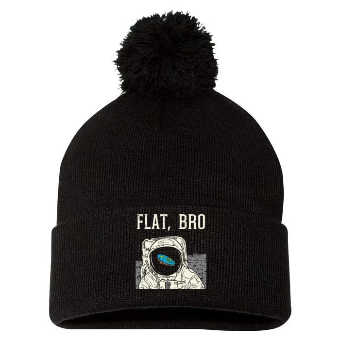 Flat Bro Astronaut Space Funny Earth Conspiracy Theory Gift Pom Pom 12in Knit Beanie