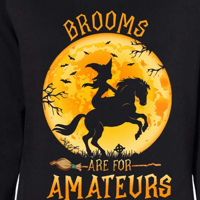 Funny Brooms Are For Amateurs Witch Riding Horse Halloween Womens California Wash Sweatshirt