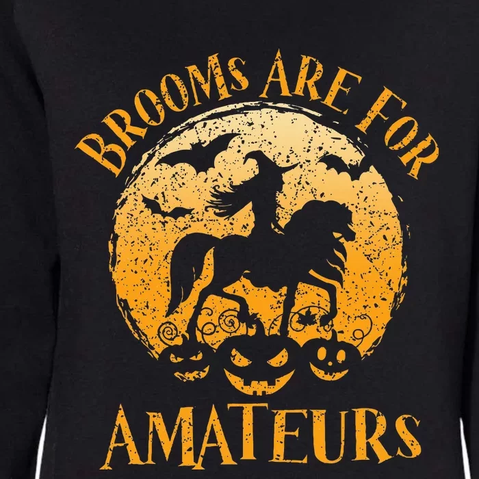 Funny Brooms Are For Amateurs Horses Witch Halloween Womens California Wash Sweatshirt