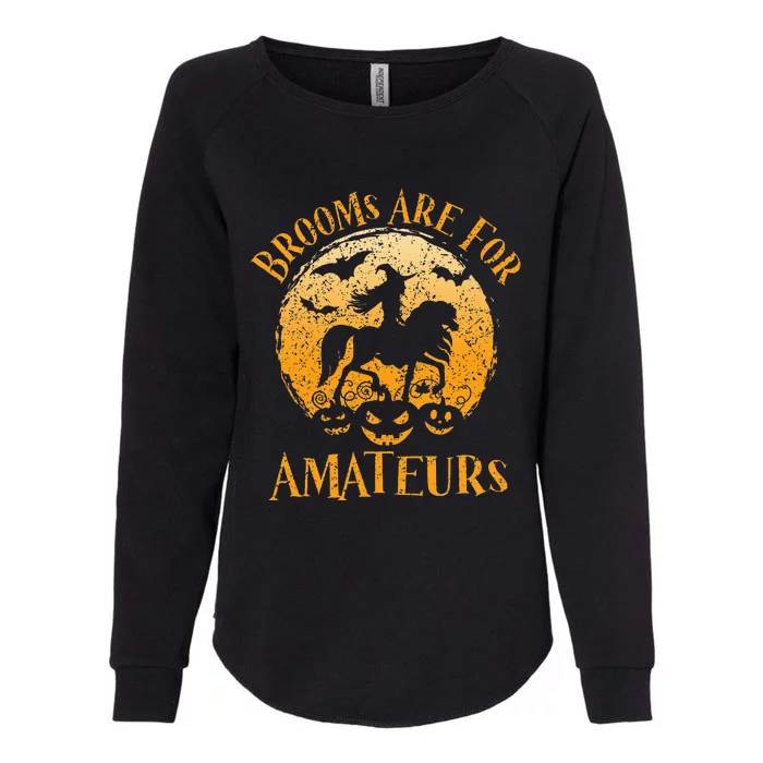 Funny Brooms Are For Amateurs Horses Witch Halloween Womens California Wash Sweatshirt