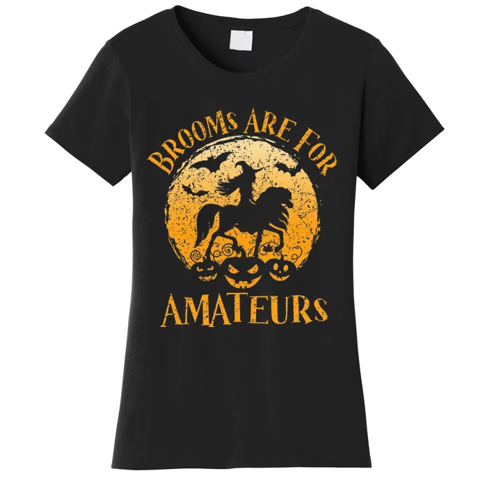 Funny Brooms Are For Amateurs Horses Witch Halloween Women's T-Shirt