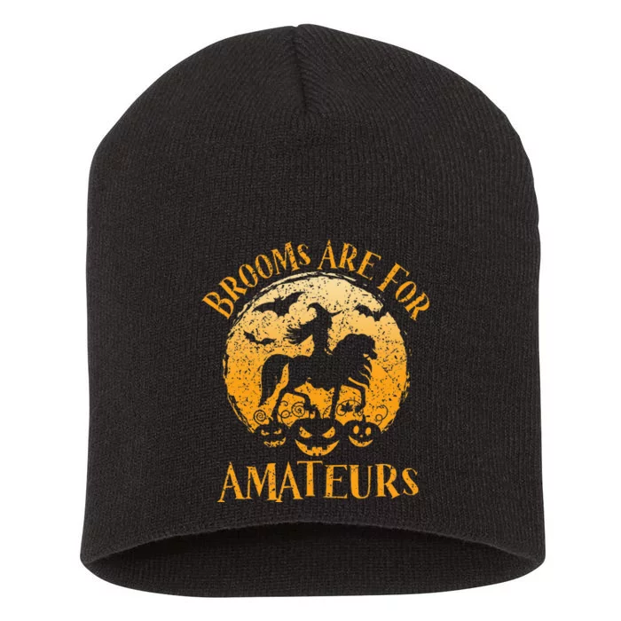 Funny Brooms Are For Amateurs Horses Witch Halloween Short Acrylic Beanie