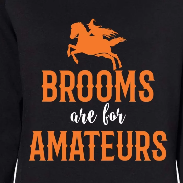 Funny Brooms Are For Amateurs Witch Gift Womens California Wash Sweatshirt