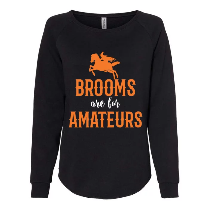 Funny Brooms Are For Amateurs Witch Gift Womens California Wash Sweatshirt