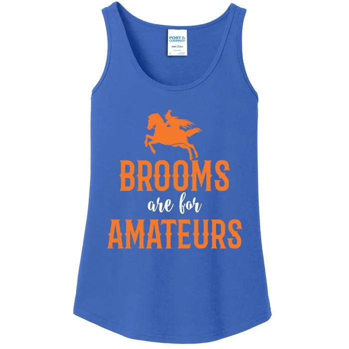 Funny Brooms Are For Amateurs Witch Gift Ladies Essential Tank