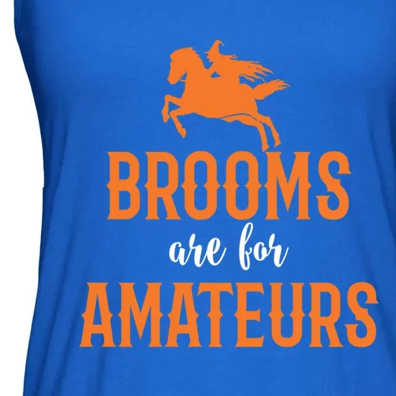 Funny Brooms Are For Amateurs Witch Gift Ladies Essential Flowy Tank