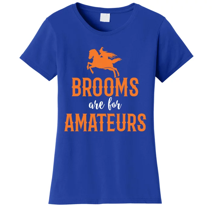 Funny Brooms Are For Amateurs Witch Gift Women's T-Shirt