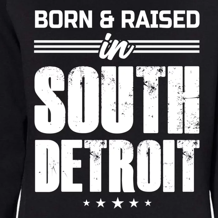 Funny Born And Raised In South Detroit Womens California Wash Sweatshirt