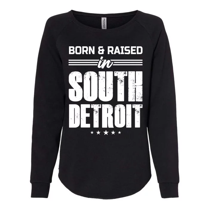 Funny Born And Raised In South Detroit Womens California Wash Sweatshirt