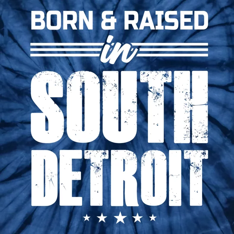 Funny Born And Raised In South Detroit Tie-Dye T-Shirt