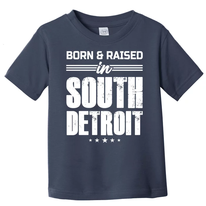 Funny Born And Raised In South Detroit Toddler T-Shirt