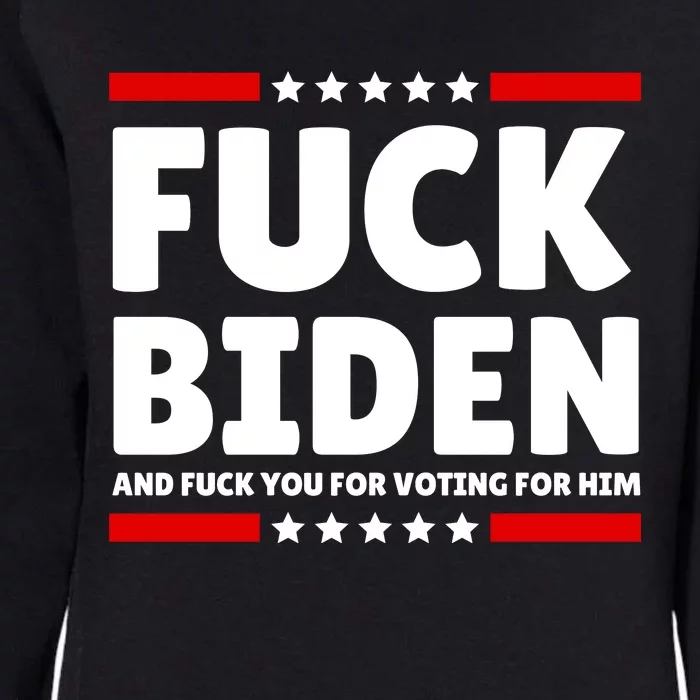 Fuck Biden And Fuck You For Voting For Him Womens California Wash Sweatshirt