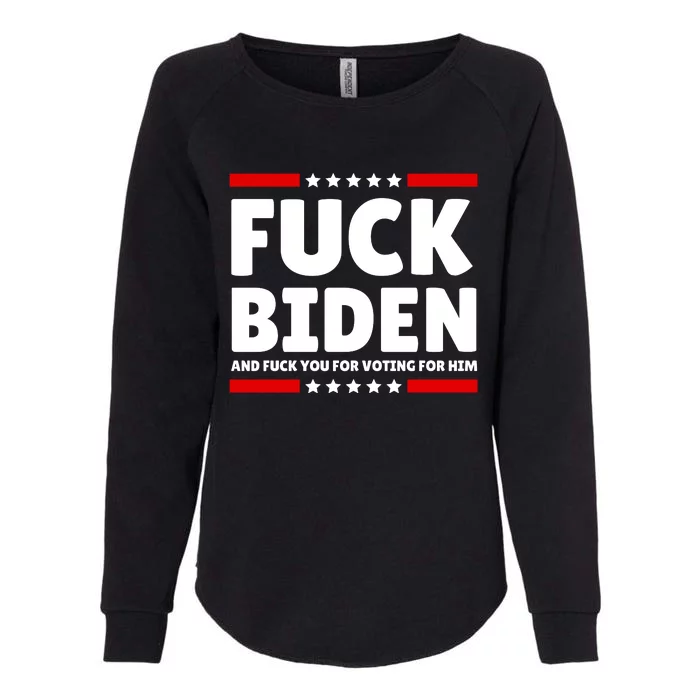 Fuck Biden And Fuck You For Voting For Him Womens California Wash Sweatshirt