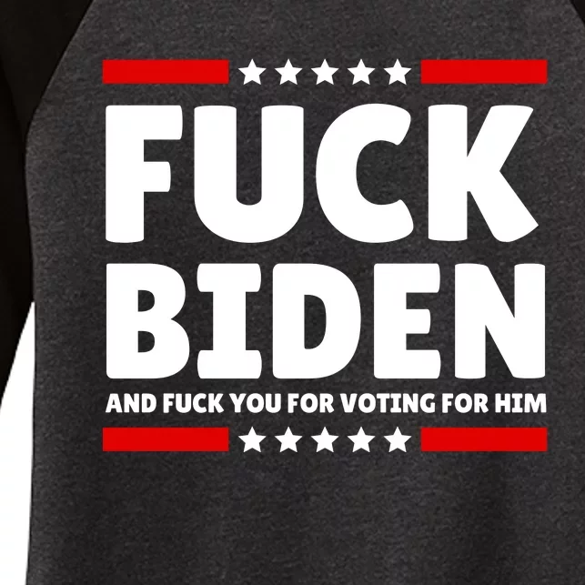 Fuck Biden And Fuck You For Voting For Him Women's Tri-Blend 3/4-Sleeve Raglan Shirt