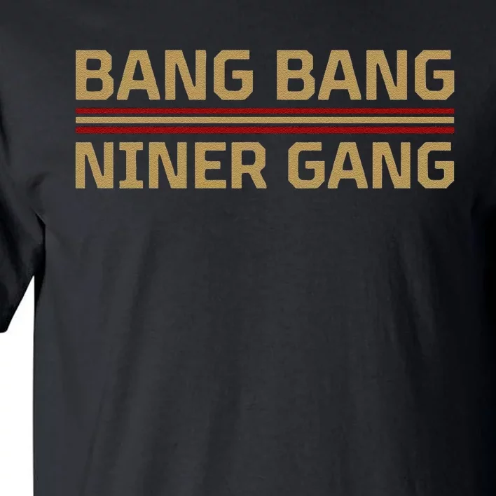 Funny Bang Bang Niner Gang Football San Francisco Sports Tall T-Shirt