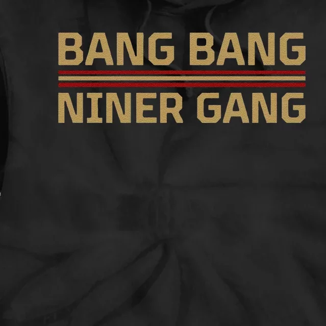 Funny Bang Bang Niner Gang Football San Francisco Sports Tie Dye Hoodie