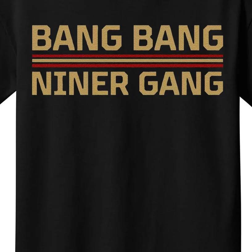 Funny Bang Bang Niner Gang Football San Francisco Sports Kids T-Shirt