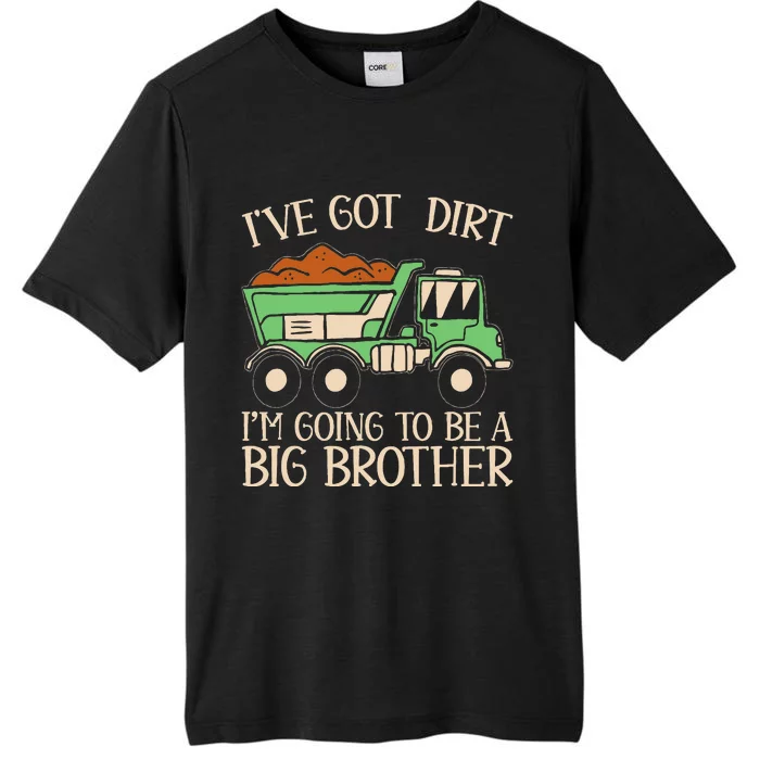 Funny Big Brother Truck IVe Got Dirt ChromaSoft Performance T-Shirt