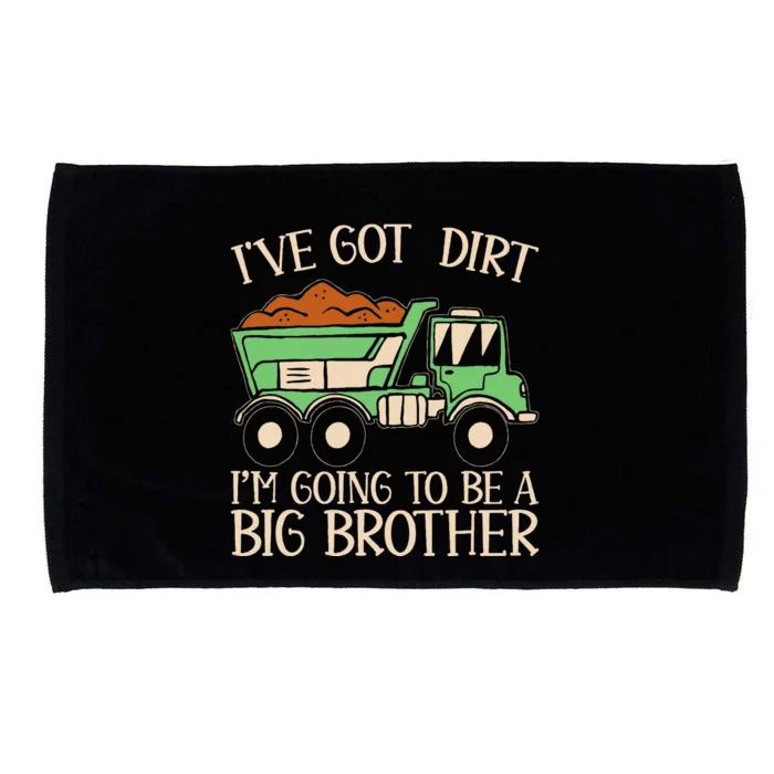 Funny Big Brother Truck IVe Got Dirt Microfiber Hand Towel