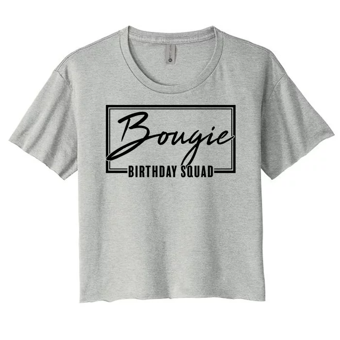 Funny Bougie Birthday Squad Matching Group Shirts Women's Crop Top Tee