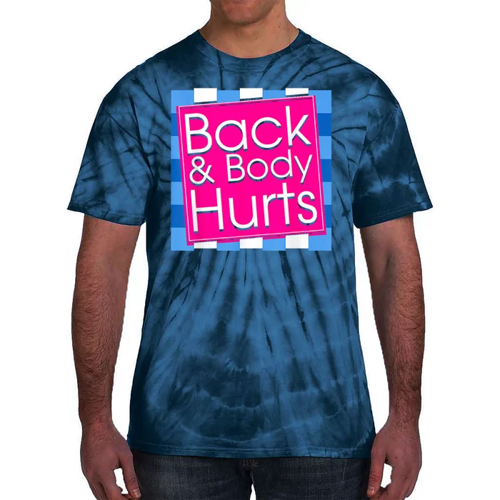 Funny Back Body Hurts Tee Quote Exercise Workout Gym Top Tie-Dye T-Shirt