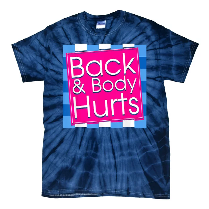 Funny Back Body Hurts Tee Quote Exercise Workout Gym Top Tie-Dye T-Shirt