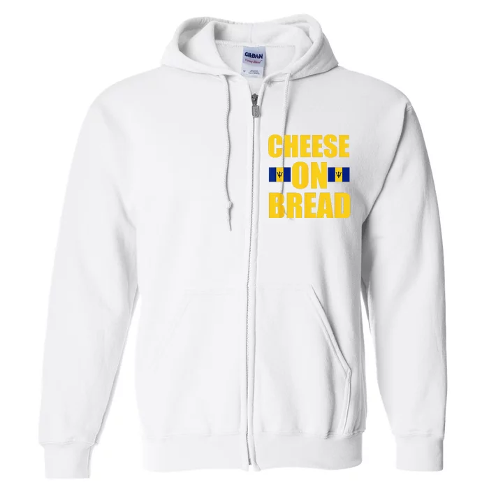 Flagcastle Barbados Barbadian Flag Cheese On Bread Funny Full Zip Hoodie