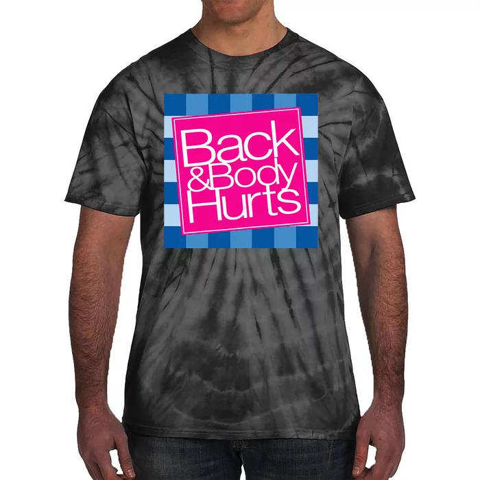 Funny Back Body Hurts Quote Workout Gym Top Tie-Dye T-Shirt