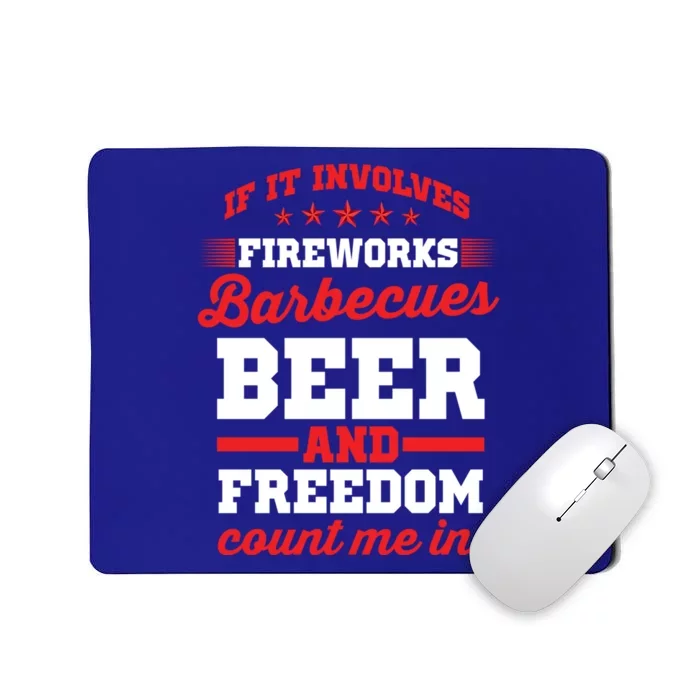 Fireworks Barbecues Beer And Freedom Funny 4th Of July Gift Mousepad