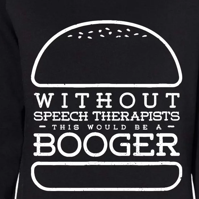 Funny Booger Burger Speech Therapy For Speech Therapist Womens California Wash Sweatshirt